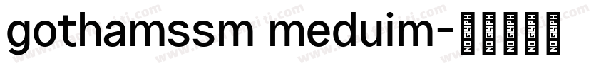 gothamssm meduim字体转换